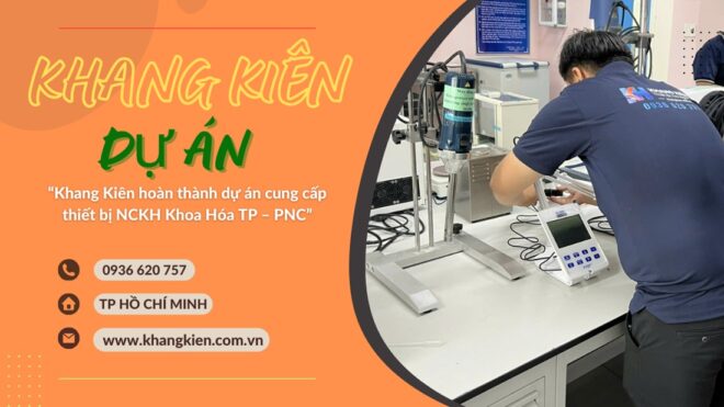 Khang Kiên hoàn thành dự án cung cấp thiết bị NCKH Khoa Hóa TP – PNC